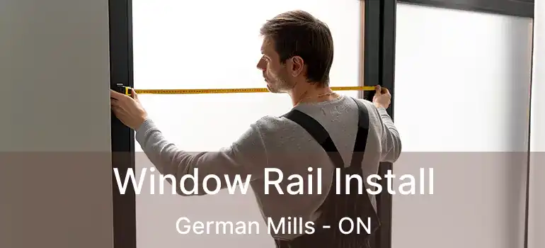  Window Rail Install German Mills - ON