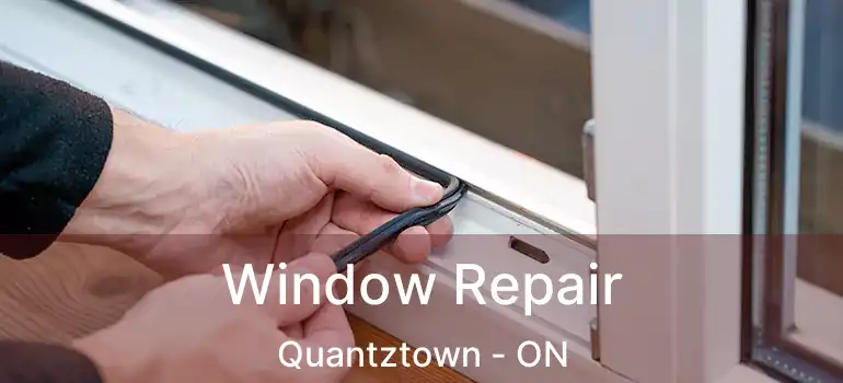  Window Repair Quantztown - ON