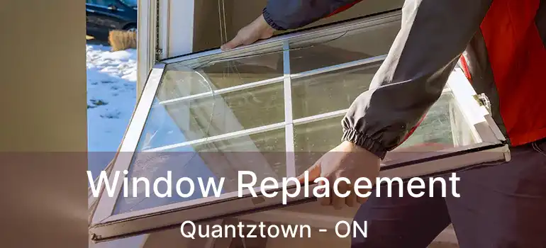  Window Replacement Quantztown - ON