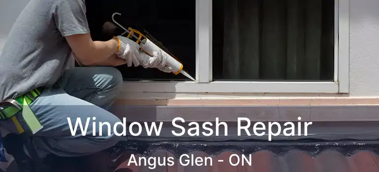  Window Sash Repair Angus Glen - ON