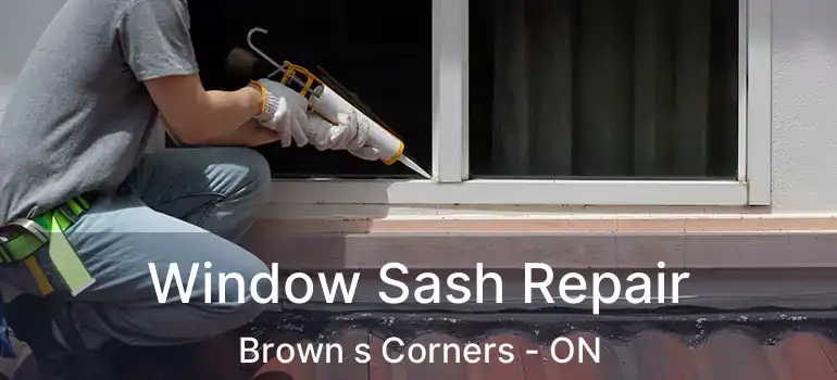  Window Sash Repair Brown s Corners - ON