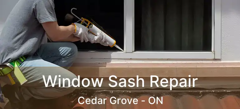  Window Sash Repair Cedar Grove - ON
