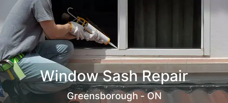  Window Sash Repair Greensborough - ON
