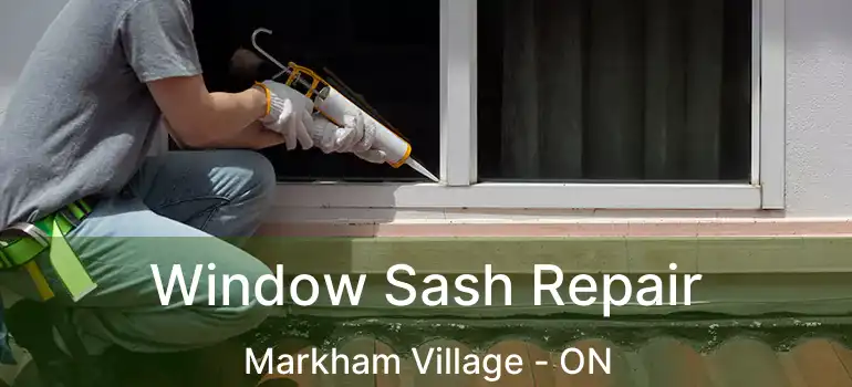 Window Sash Repair Markham Village - ON