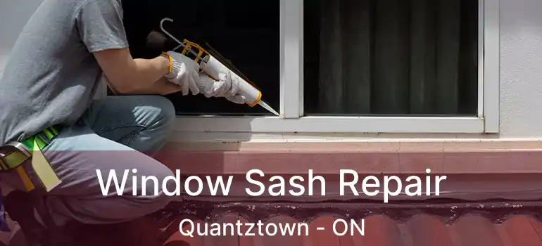  Window Sash Repair Quantztown - ON