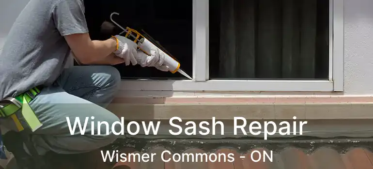  Window Sash Repair Wismer Commons - ON