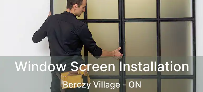  Window Screen Installation Berczy Village - ON