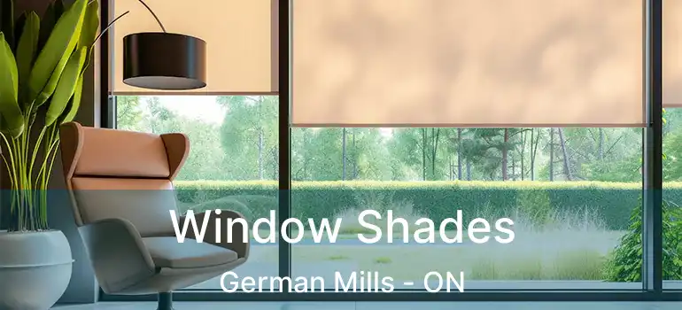  Window Shades German Mills - ON