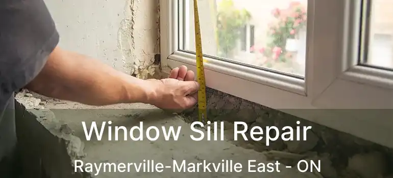  Window Sill Repair Raymerville-Markville East - ON