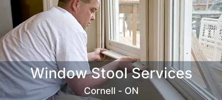  Window Stool Services Cornell - ON