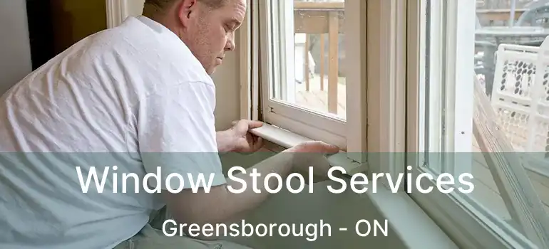  Window Stool Services Greensborough - ON