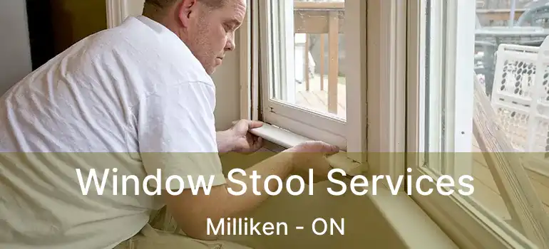  Window Stool Services Milliken - ON