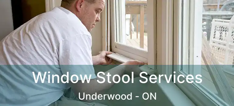  Window Stool Services Underwood - ON
