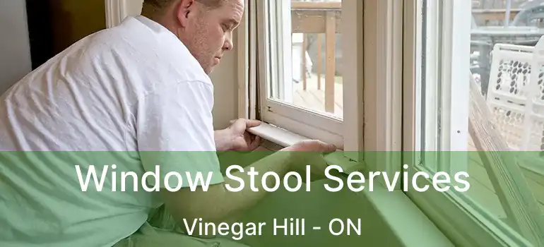  Window Stool Services Vinegar Hill - ON