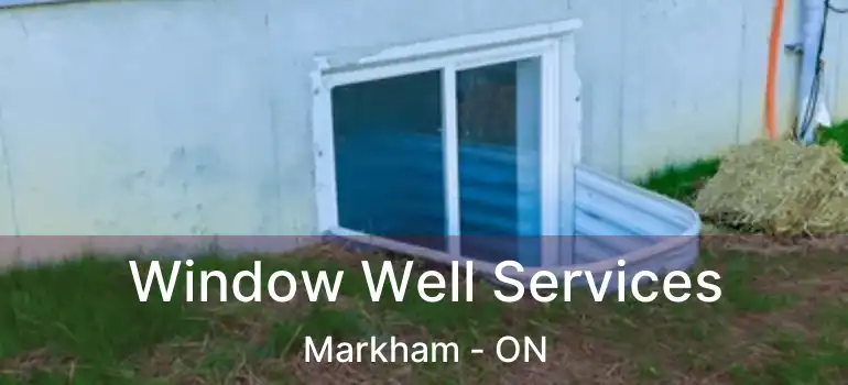  Window Well Services Markham - ON