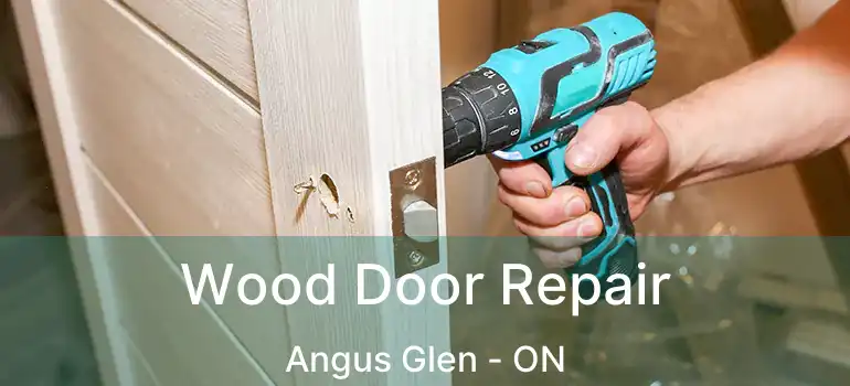  Wood Door Repair Angus Glen - ON