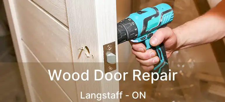  Wood Door Repair Langstaff - ON