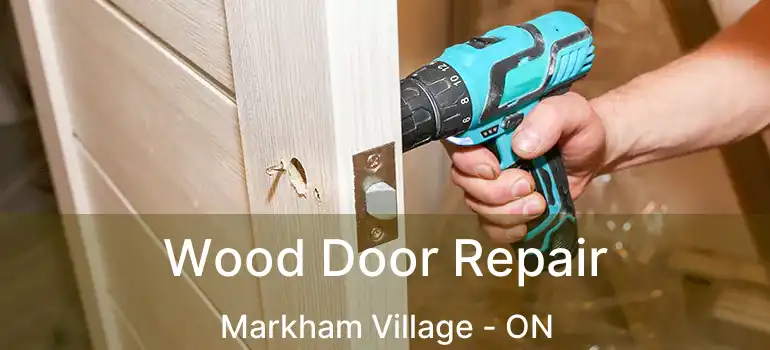  Wood Door Repair Markham Village - ON
