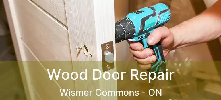 Wood Door Repair Wismer Commons - ON