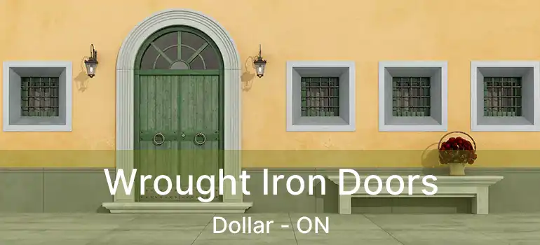  Wrought Iron Doors Dollar - ON