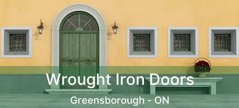 Wrought Iron Doors Greensborough - ON