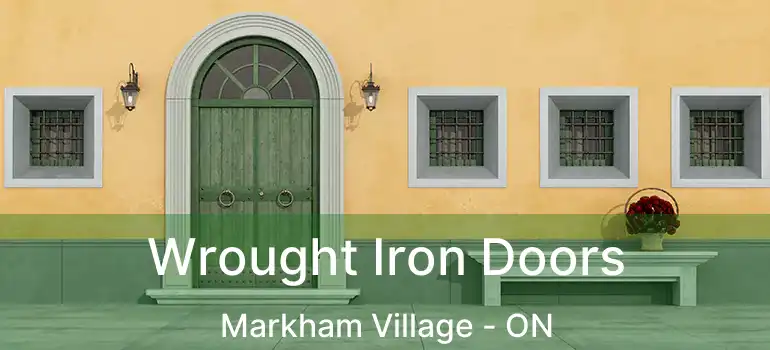  Wrought Iron Doors Markham Village - ON