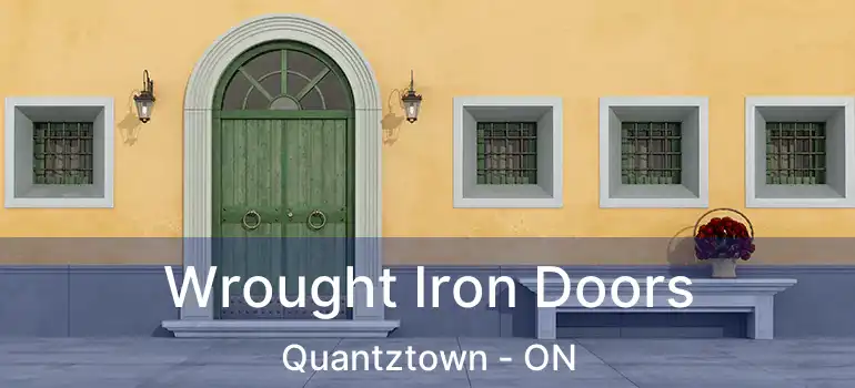  Wrought Iron Doors Quantztown - ON